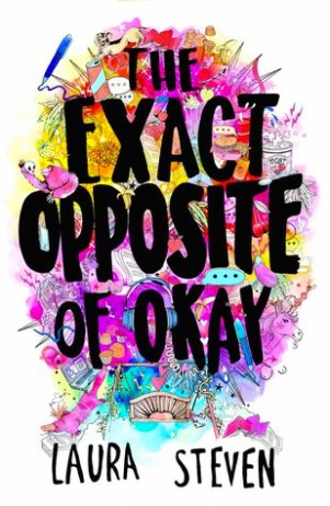 The Exact Opposite of Okay - Laura Steven