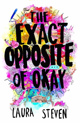 The Exact Opposite of Okay - Laura Steven