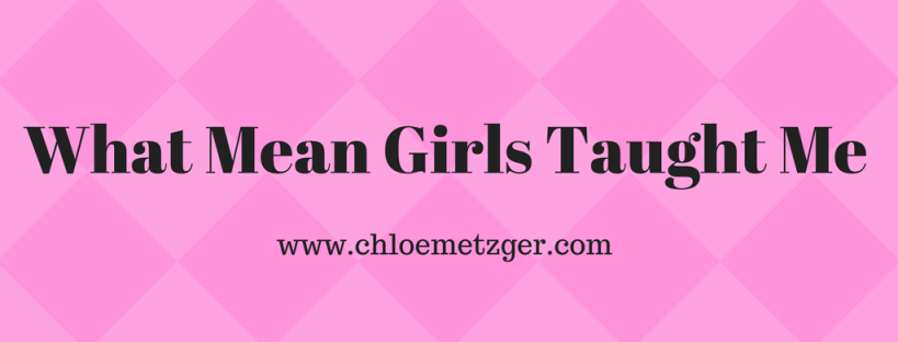 What Mean Girls Taught Me