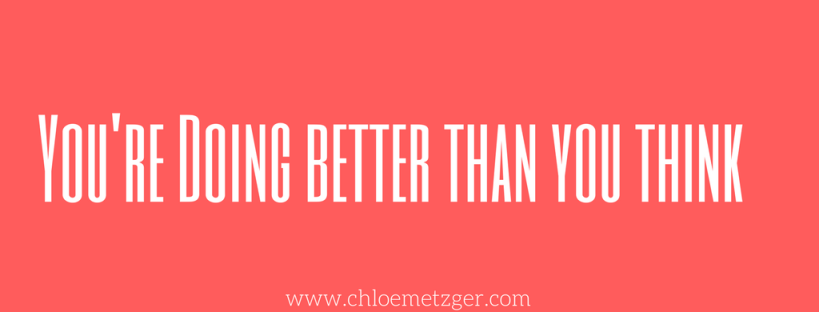 You're Doing Better Than You Think Mental Health Lifestyle Blog