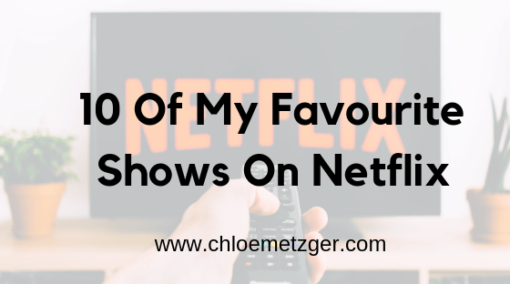 My Top Shows On Netflix