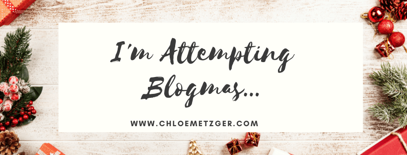 I'm Attempting Blogmas 2019