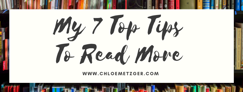 My 7 Top Tips To Read More