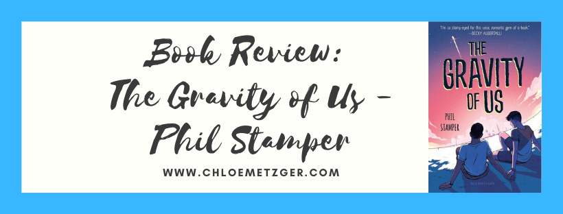 Book Review: The Gravity Of Us - Phil Stamper