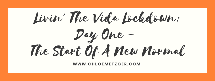 Livin' The Vida Lockdown: Day One - The Start Of A New Normal