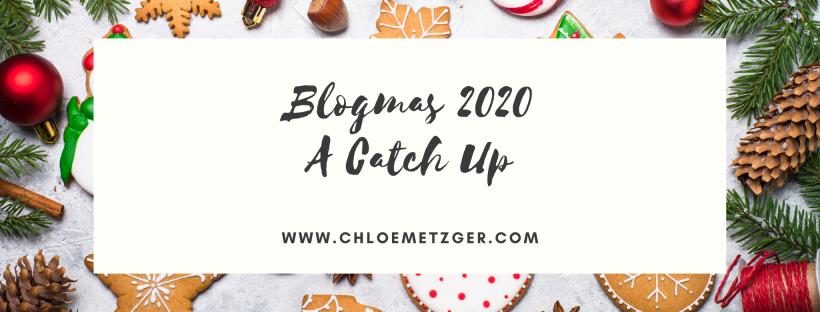 Blogmas 2020 - A Catch Up